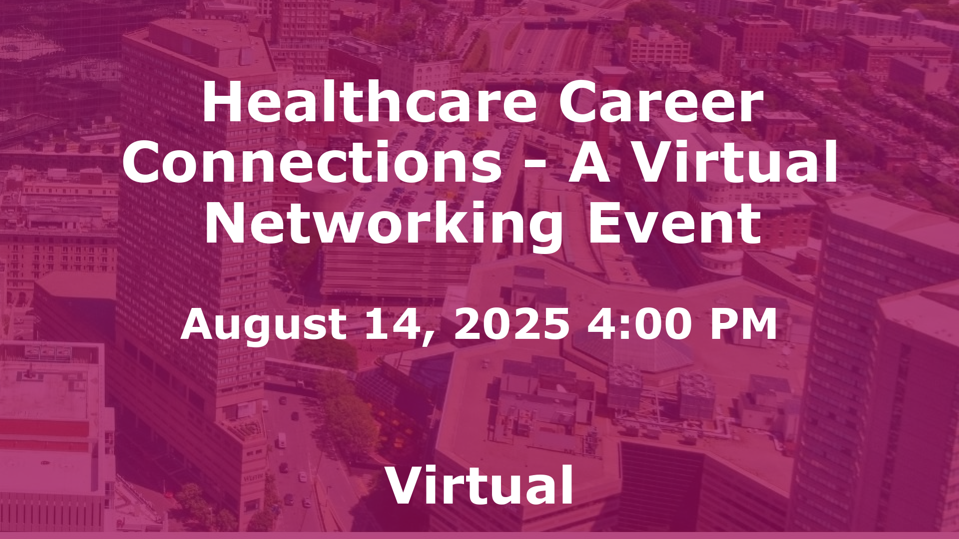 Healthcare Career Connections - A Virtual Networking Event event image